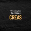 Orientações Técnicas do CREAS - Curso online grátis profissionalizante complementar