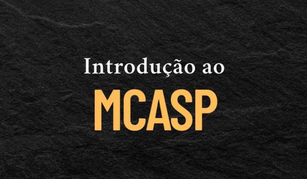 Introdução ao MCASP - Manual de Contabilidade Aplicada ao Setor Público - Curso online grátis profissionalizante complementar